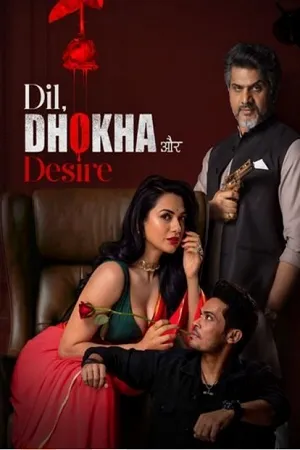 Dil Dhokha Aur Desire 2026 Season 1 Hindi Audio [ALL EPISODES]